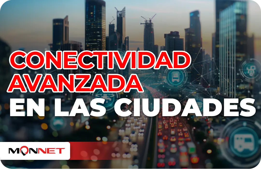 Conectividad avanzada en las ciudades